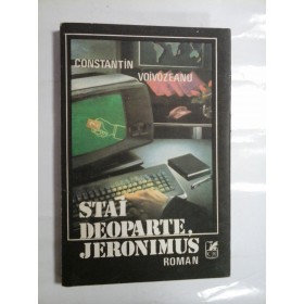 STAI  DEOPARTE  JERONIMUS  -  Constantin VOIVOZEANU (autograf si dedicatie generalului Iulian Vlad)